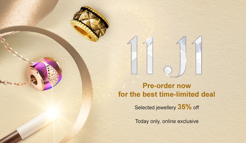 double 11 | double eleven | Singles' Day | Time limited discount | Crazy shopping | Discount products | Instant discount | Limited quantity |11.11 | Pre order | Best time-limited deal | Voucher | time-limited, quota limited | 11 types of cash voucher | Promotion | November | Hot sellers | Gold Charms, Gold Bracelets,Gold Bangles, Gold Necklaces, Gold Earrings | Solid Golds | Diamond Rings, Diamond Bracelets, Diamond Pendants | Diamond Jewelry | K Gold Jewellery | Chow Sang Sang | Sale | Chinese Wedding | Western Wedding
